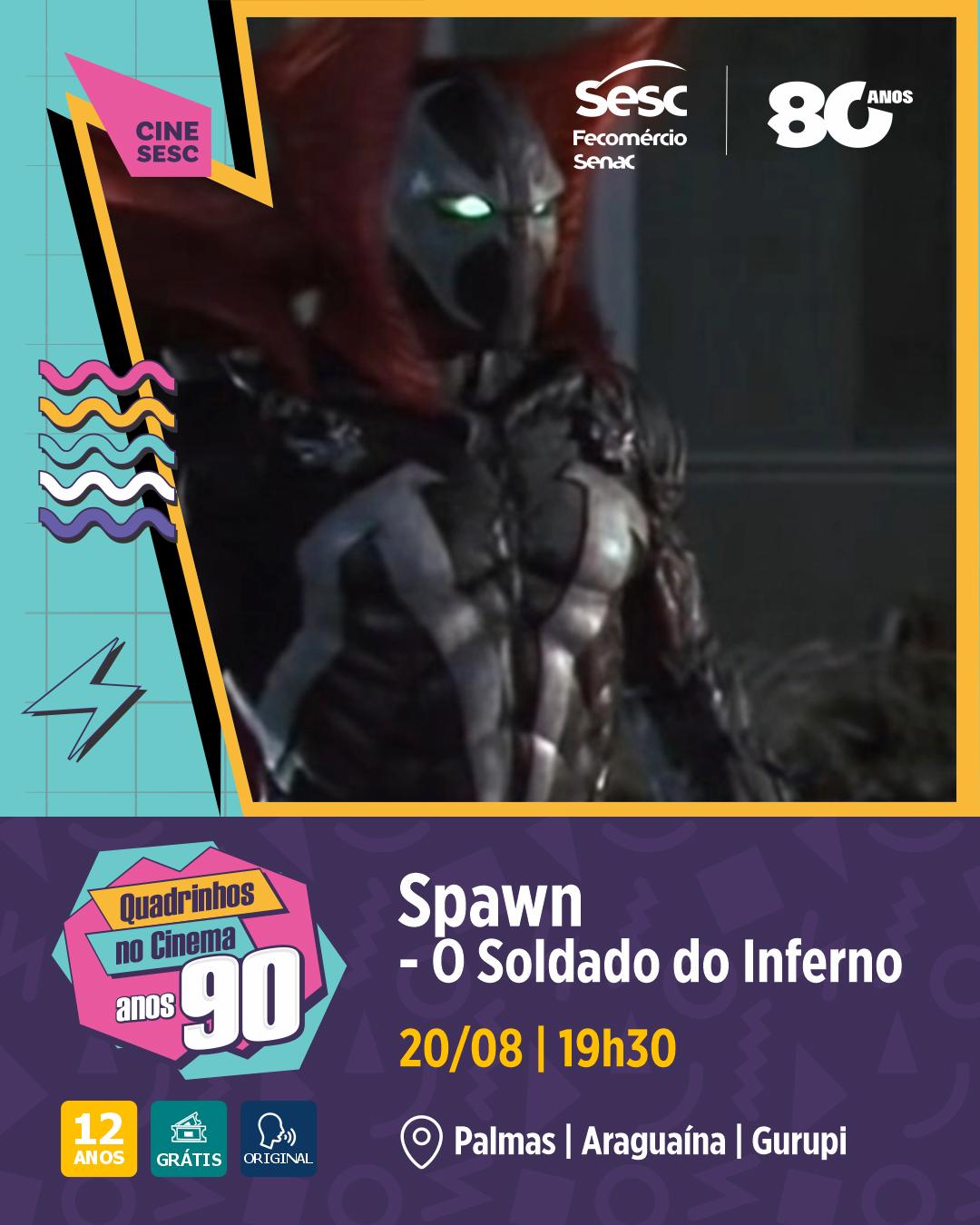 CineSesc - Quadrinhos nos cinemas anos 90 - "Spawn – O Soldado do Inferno" (1997) - Gurupi, Palmas e Araguaína
