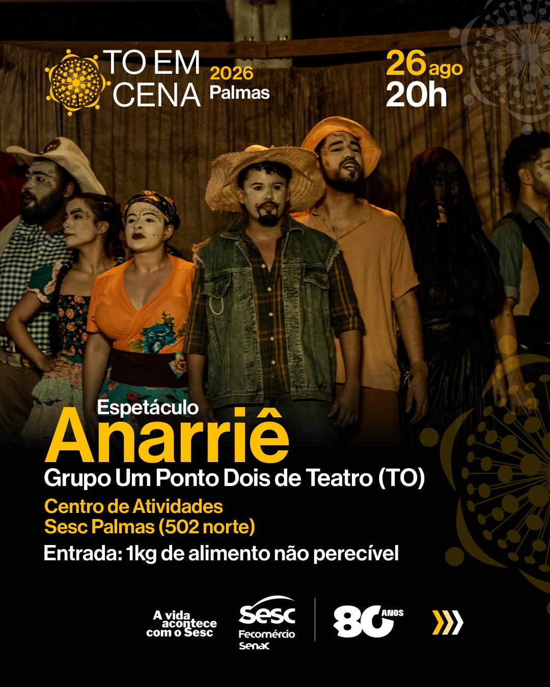TO EM CENA 2026 - Espetáculo "Anarriê" - Grupo Um Ponto Dois de Teatro - Palmas 