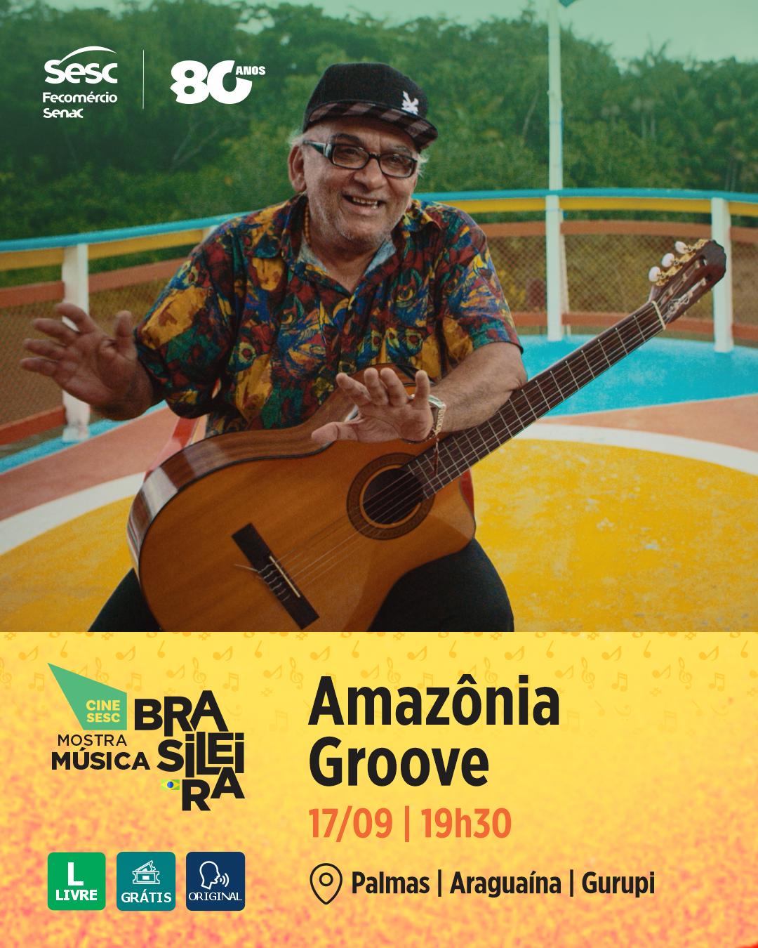 CineSesc -Mostra Música Brasileira - "Amazônia Groove" (2018) - Gurupi, Palmas e Araguaína