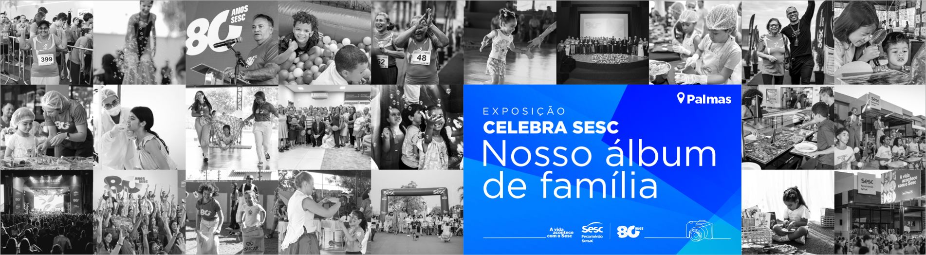 Mosaico de fotos em preto e branco. Na direita, uma caixa azul com a inscrição "Palmas - Exposição Celebra Sesc Nosso Álbum de Família". 